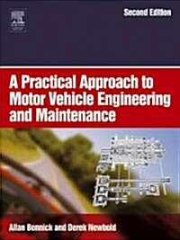 A Practical Approach to Motor Vehicle Engineering And Maintenance (Paperback, 2nd)