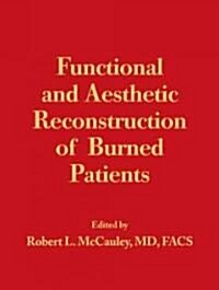 Functional And Aesthetic Reconstruction of Burned Patients (Hardcover)
