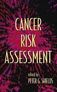 Cancer Risk Assessment (Hardcover)