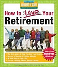 How To Love Your Retirement (Paperback)