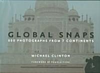 Global Snaps: 500 Photographs from 7 Continents (Hardcover)