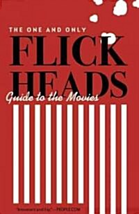 The One And Only Flickheads Guide to the Classics (Paperback)