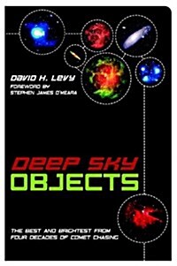 Deep Sky Objects: The Best and Brightest from Four Decades of Comet Chasing (Paperback)