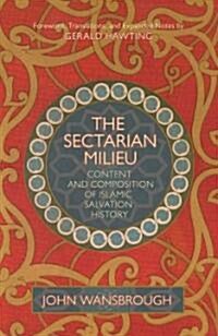 The Sectarian Milieu: Content And Composition of Islamic Salvation History (Hardcover)