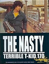 The Nasty Terrible T-kid 170 (Hardcover)