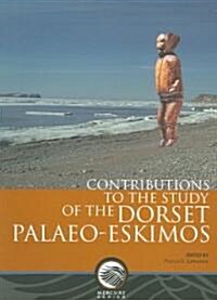 Contributions to the Study of the Dorset-Palaeo Eskimos (Paperback)