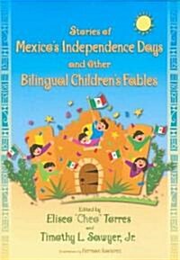 Stories of Mexicos Independence Days and Other Bilingual Childrens Fables (Paperback)