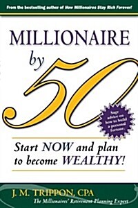 Millionaire by 50 (Paperback)