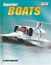 Superfast Boats (Library Binding)