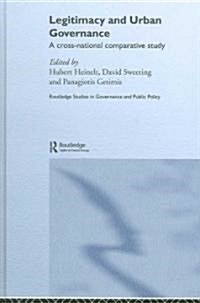 Legitimacy and Urban Governance : A Cross-National Comparative Study (Hardcover)