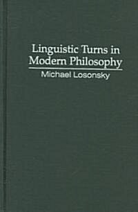 Linguistic Turns in Modern Philosophy (Hardcover)