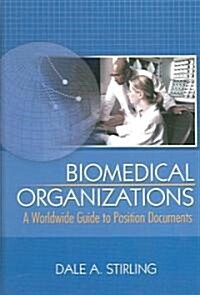 Biomedical Organizations: A Worldwide Guide to Position Documents (Hardcover)