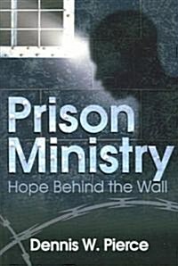 Prison Ministry: Hope Behind the Wall (Hardcover)