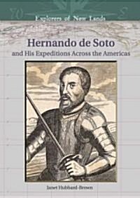 Hernando de Soto: And His Expeditions Across the Americas (Library Binding)