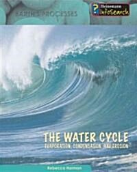 The Water Cycle: Evaporation, Condensation, and Erosion (Library Binding)