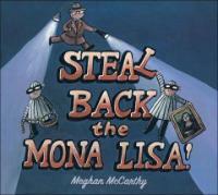 Steal Back the Mona Lisa! (School & Library)