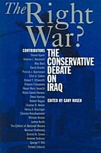 The Right War? : The Conservative Debate on Iraq (Paperback)