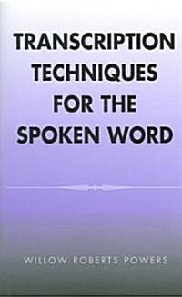 Transcription Techniques for the Spoken Word (Paperback)