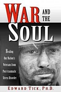 [중고] War and the Soul: Healing Our Nation‘s Veterans from Post-Tramatic Stress Disorder (Paperback)