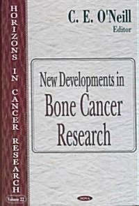New Developments in Bone Cancer Research (Horizons in Cancer Research, Volume 22) (Hardcover, UK)