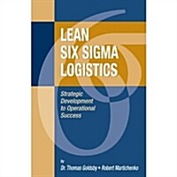 [중고] Lean Six SIGMA Logistics: Strategic Development to Operational Success (Hardcover)