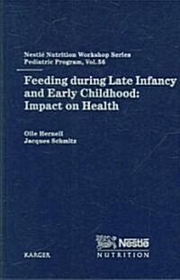 Feeding During Late Infancy and Early Childhood: Impact on Health (Hardcover)