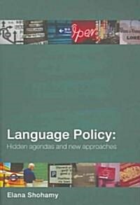 Language Policy : Hidden Agendas and New Approaches (Paperback)