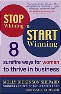 Stop Whining And Start Winning (Paperback)