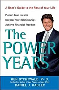 The Power Years: A Users Guide to the Rest of Your Life (Hardcover)