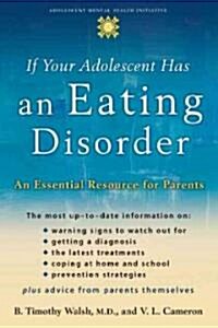 If Your Adolescent Has an Eating Disorder: An Essential Resource for Parents (Hardcover)