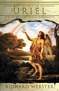 Uriel: Communicating with the Archangel for Transformation & Tranquility (Paperback)