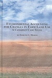 Environmental Accounting for Changes in Farm Land Use (Hardcover)