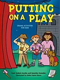 Putting on a Play: Drama Activities for Kids (Paperback)