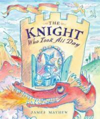 (The)knight who took all day 