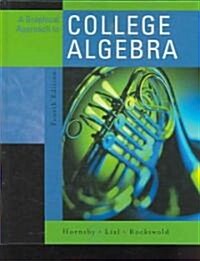 A Graphical Approach to College Algebra (Hardcover, 4th)