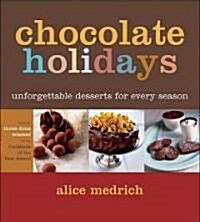 Chocolate Holidays: Unforgettable Desserts for Every Season (Paperback)