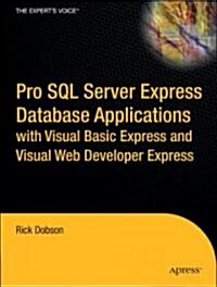 Beginning SQL Server 2005 Express Database Applications with Visual Basic Express and Visual Web Developer Express: From Novice to Professional (Paperback, Corrected, Cor)