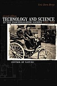 Technology and Science in the Industrializing Nations 1500-1914: Control of Nature (Paperback, 2)