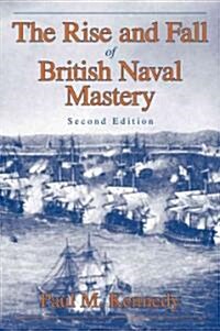 Rise and Fall of British Naval Mastery (Paperback)