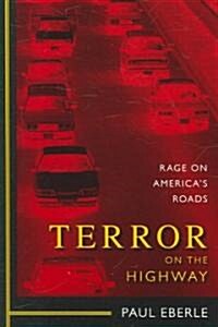 Terror on the Highway: Rage on Americas Roads (Paperback)