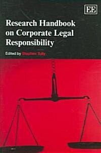 Research Handbook on Corporate Legal Responsibility (Hardcover)