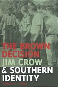 The Brown Decision, Jim Crow, and Southern Identity (Hardcover)