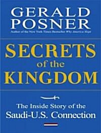 Secrets of the Kingdom: The Inside Story of the Secret Saudi-U.S. Connection (MP3 CD, MP3 - CD)