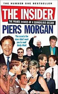 The Insider : The Private Diaries of a Scandalous Decade (Paperback)