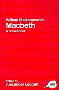 William Shakespeares Macbeth : A Routledge Study Guide and Sourcebook (Paperback)