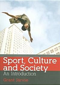 Sport, Culture and Society: An Introduction (Paperback)