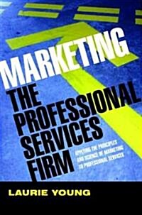 Marketing the Professional Services Firm (Hardcover)