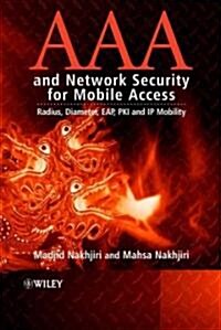 AAA and Network Security for Mobile Access: Radius, Diameter, Eap, Pki and IP Mobility (Hardcover)