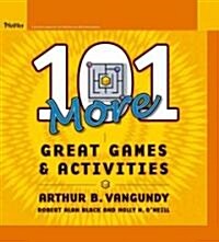 101 More Great Games and Activities (Loose Leaf)