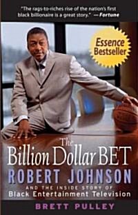 The Billion Dollar BET: Robert Johnson and the Inside Story of Black Entertainment Television (Paperback)